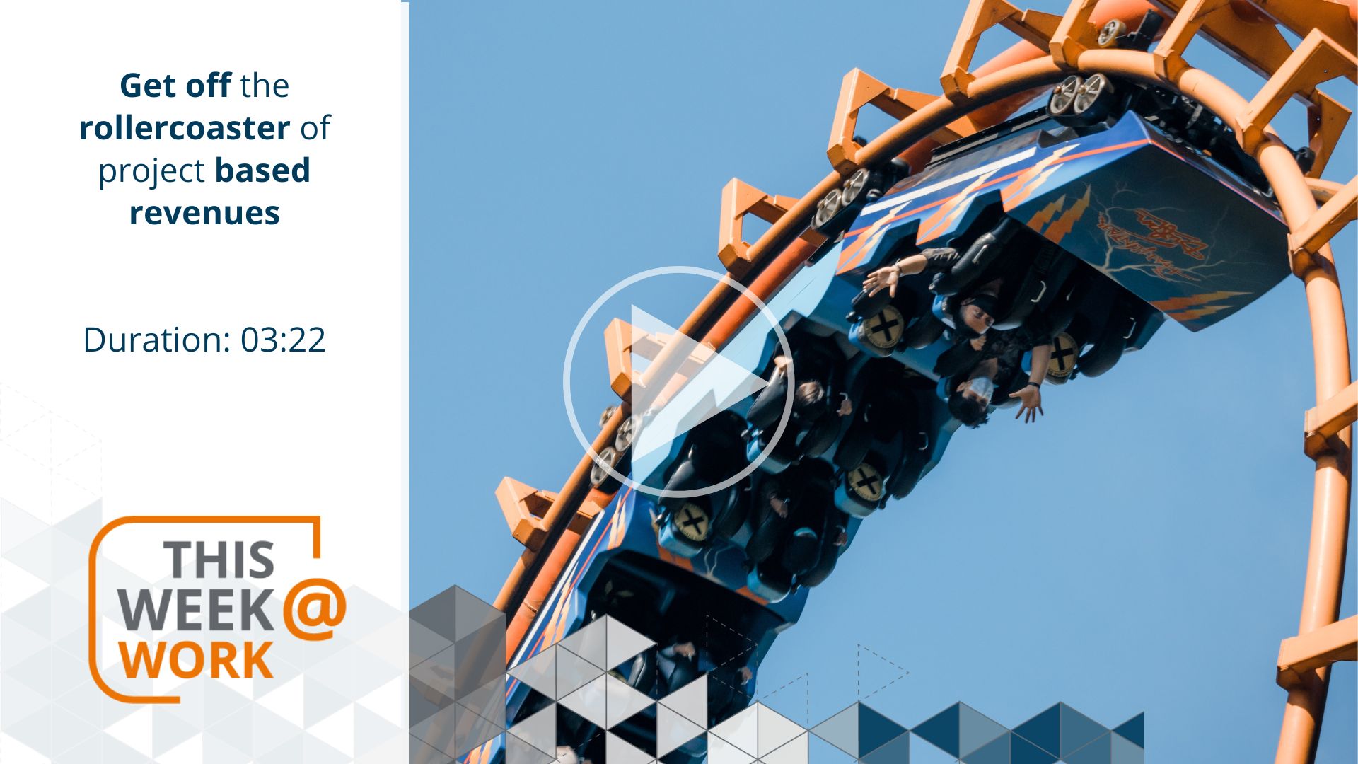 This Week@Work: Get off the rollercoaster of project based revenues