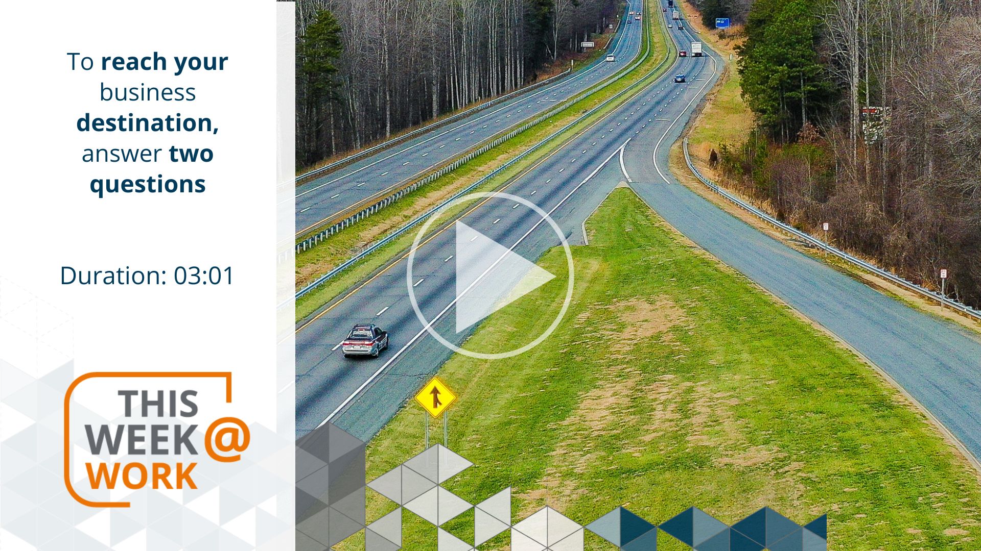 This Week@Work: To reach your business destination, answer two questions.